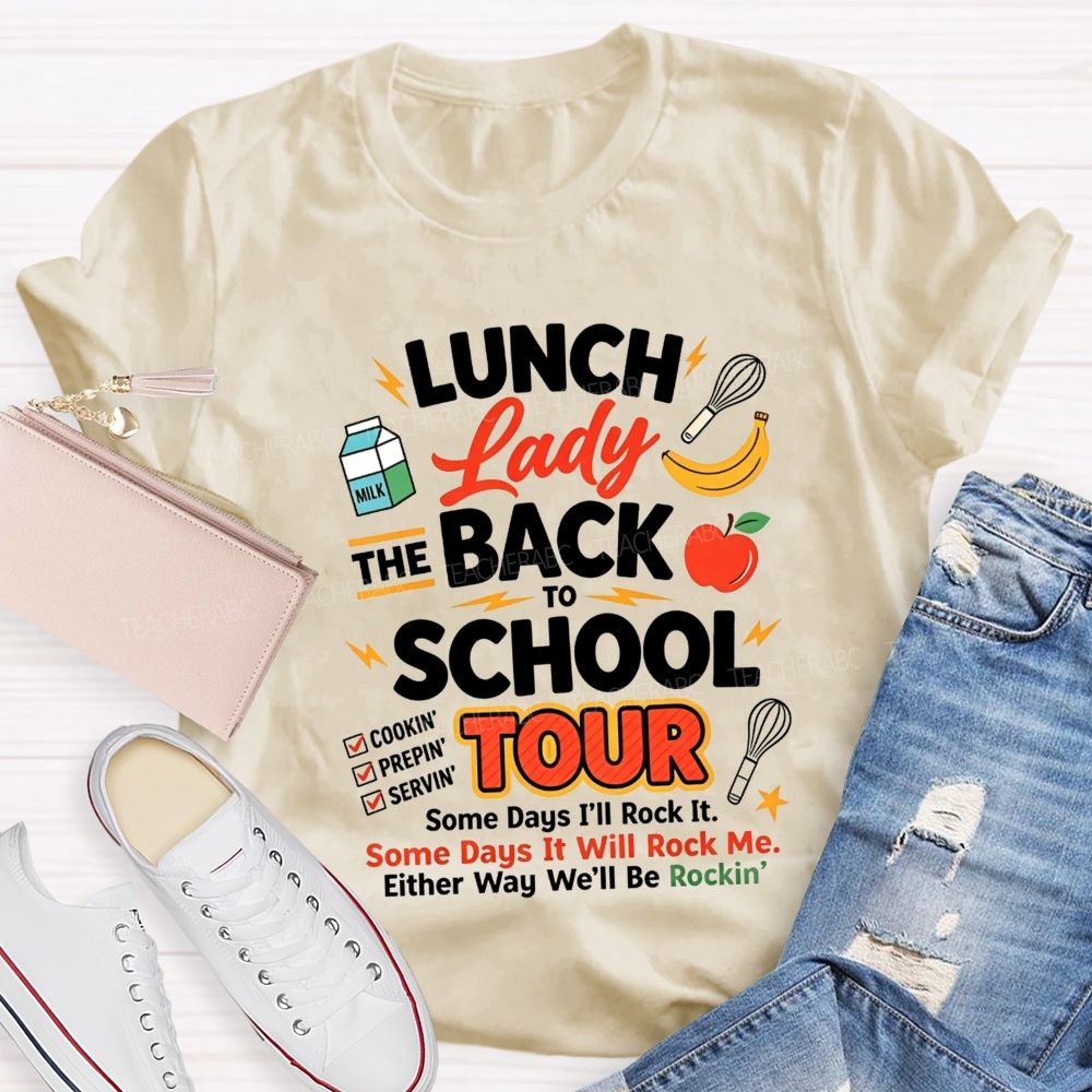 Lunch Lady The Back To School Tour Either Way We'Ll Be Rockin T-shirt