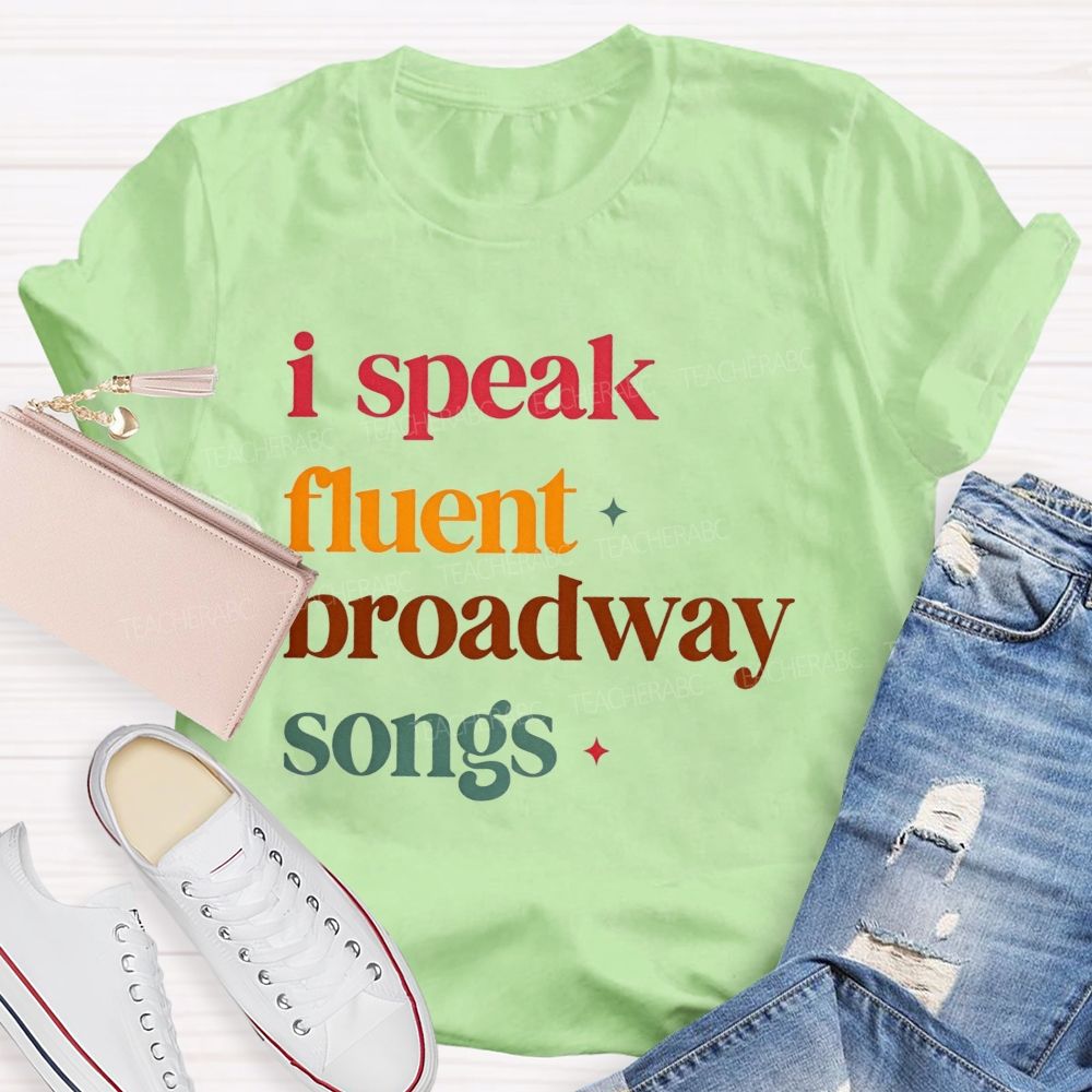 I Speak Fluent Broadway Songs Music Teacher T-shirt
