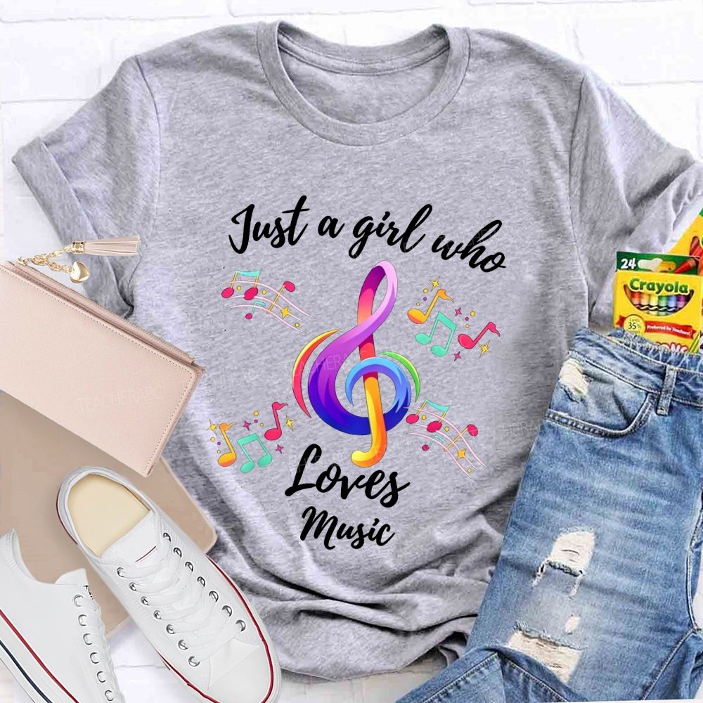 Just A Girl Who Loves Music Teacher T-shirt
