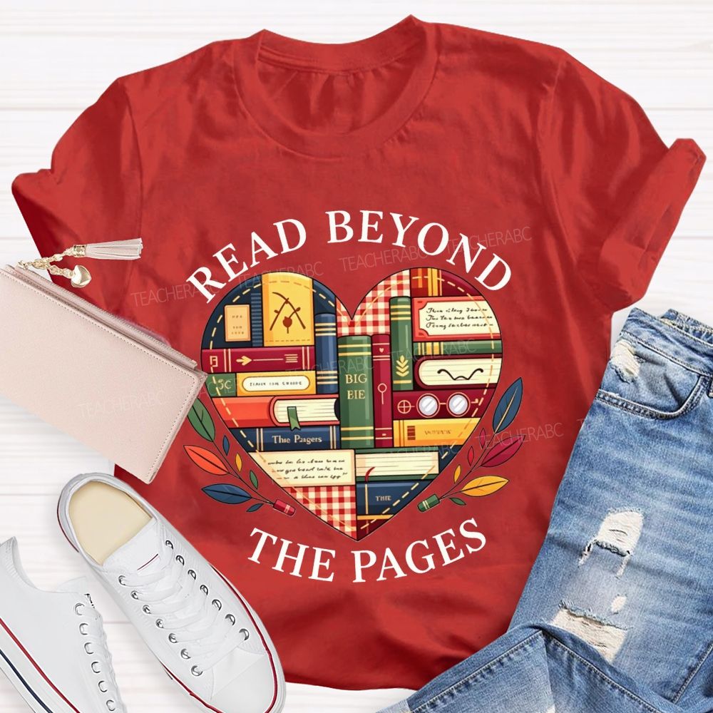 Read Beyond The Pages Teacher T-shirt