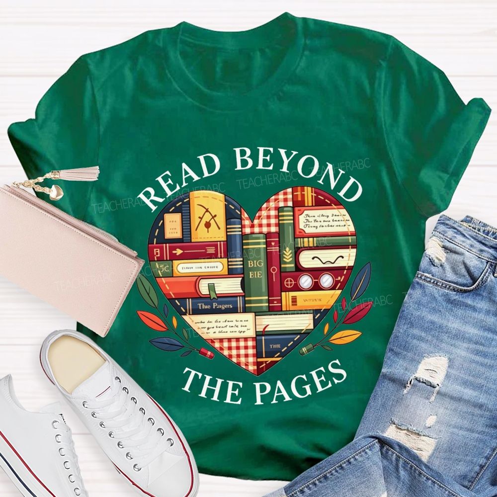 Read Beyond The Pages Teacher T-shirt