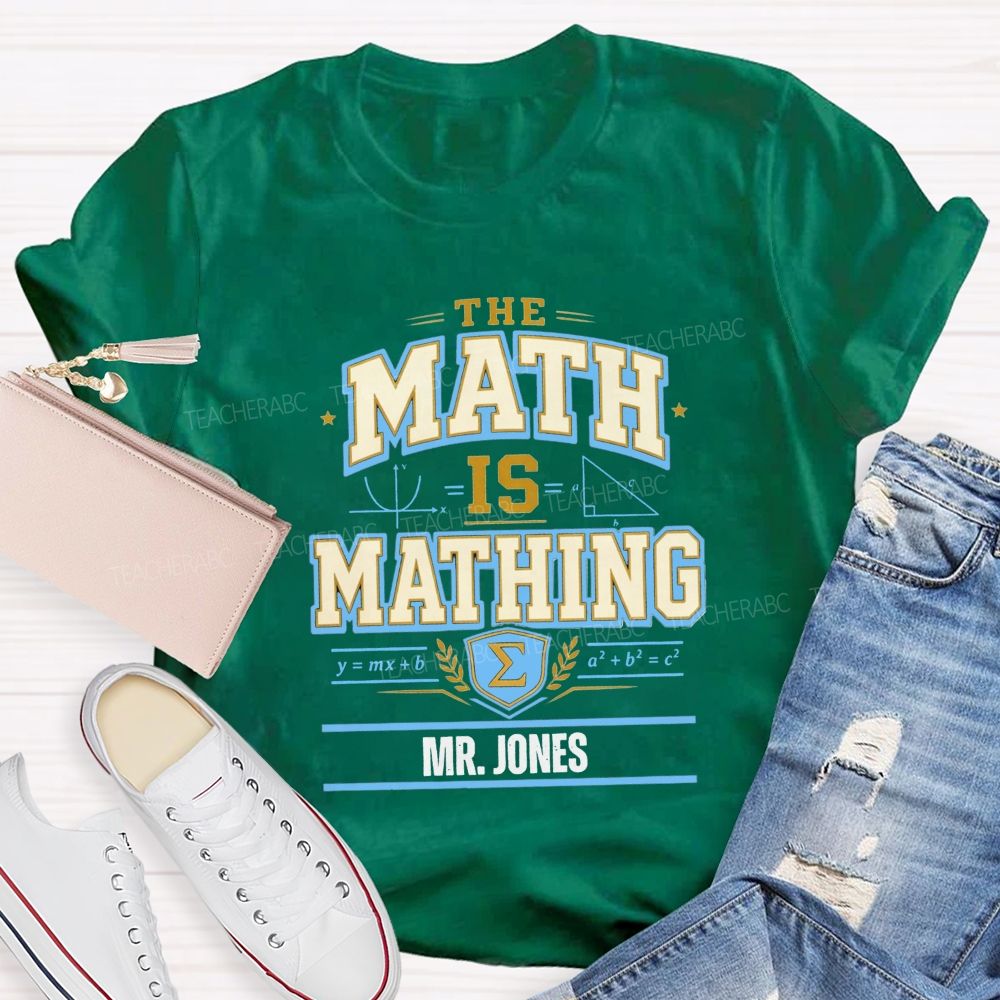 Personalized Name The Math Is Mathing Teacher T-shirt