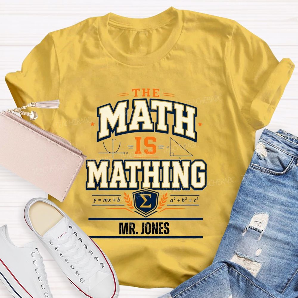 Personalized Name The Math Is Mathing Teacher T-shirt
