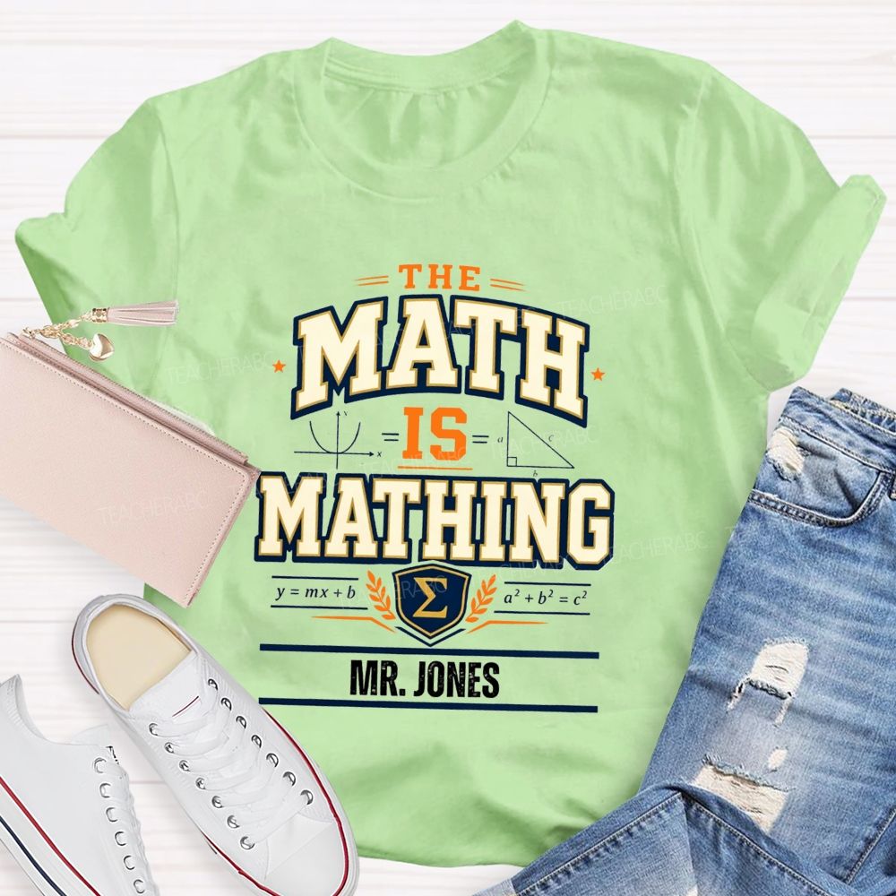 Personalized Name The Math Is Mathing Teacher T-shirt