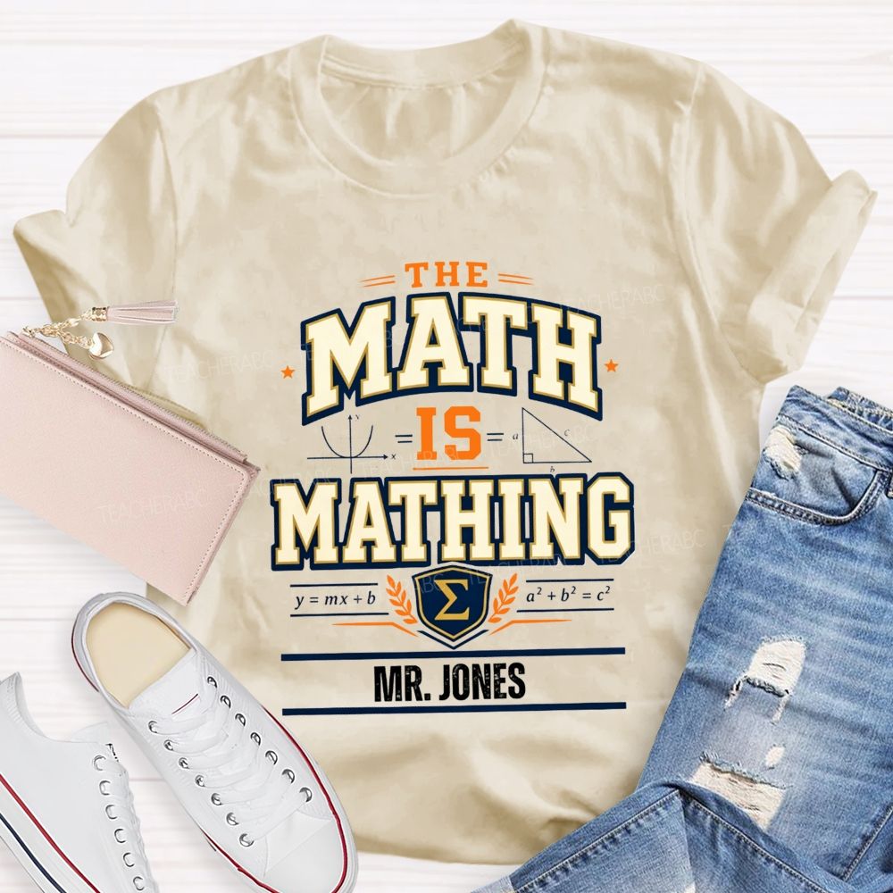Personalized Name The Math Is Mathing Teacher T-shirt