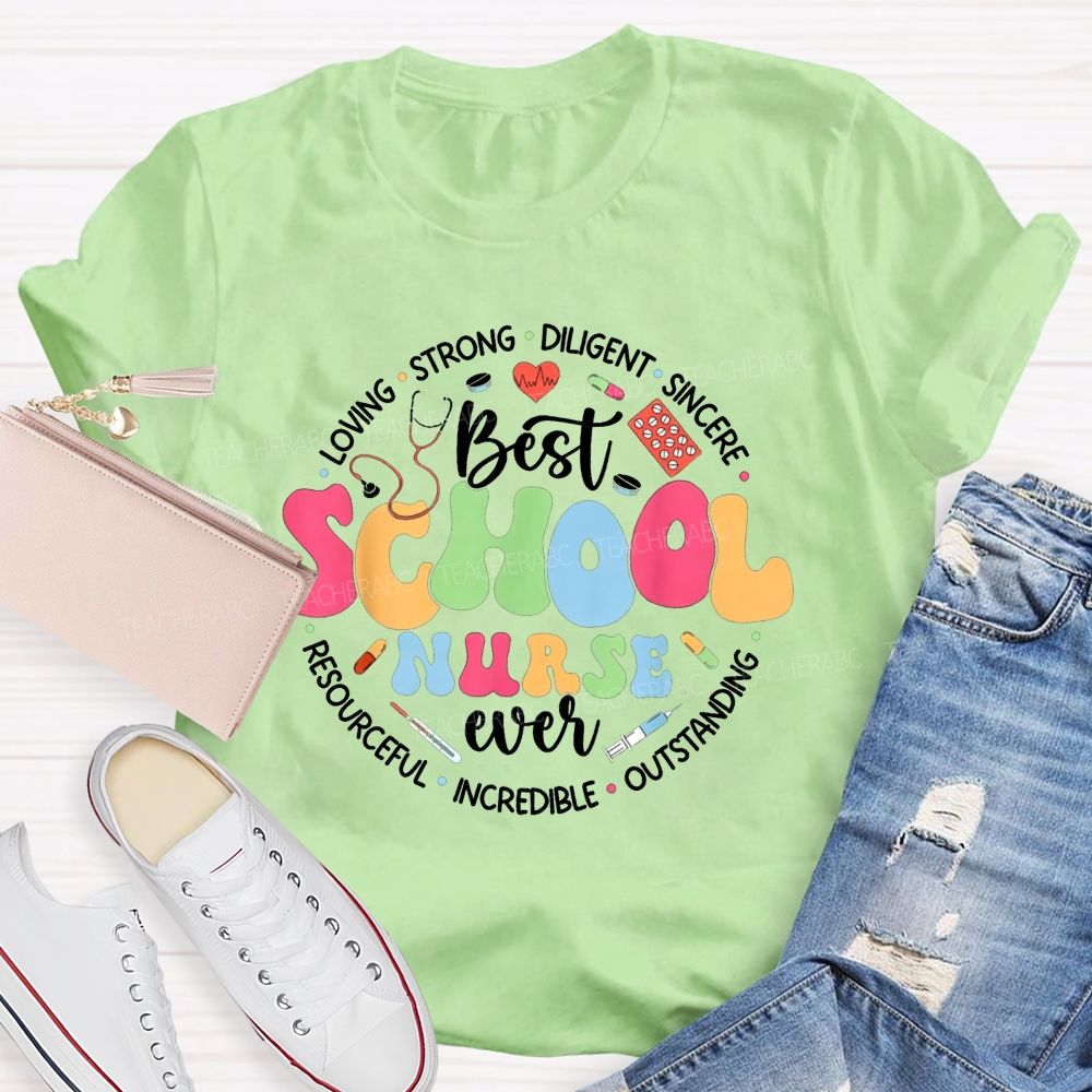 Best School Nurse Ever Loving Strong Sincere Outstanding Incredible Resourceful T-shirt