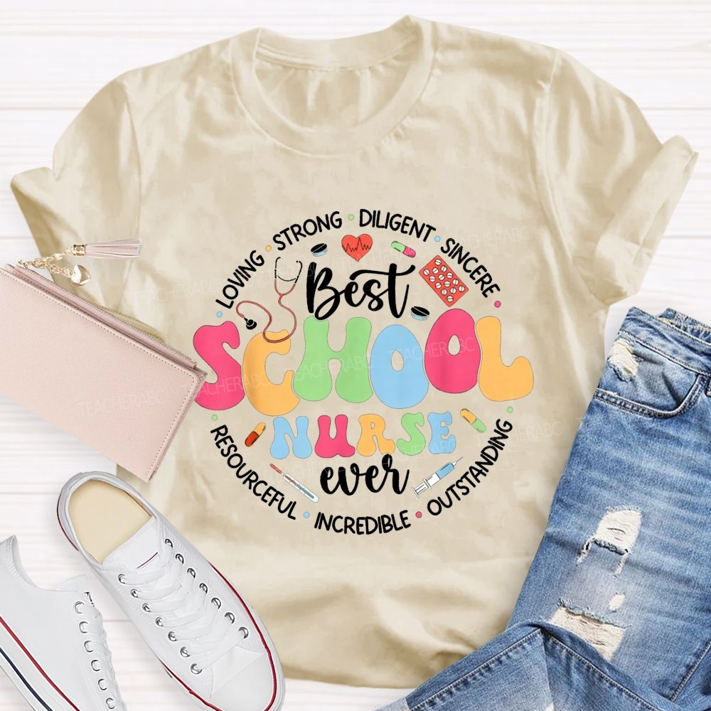 Best School Nurse Ever Loving Strong Sincere Outstanding Incredible Resourceful T-shirt