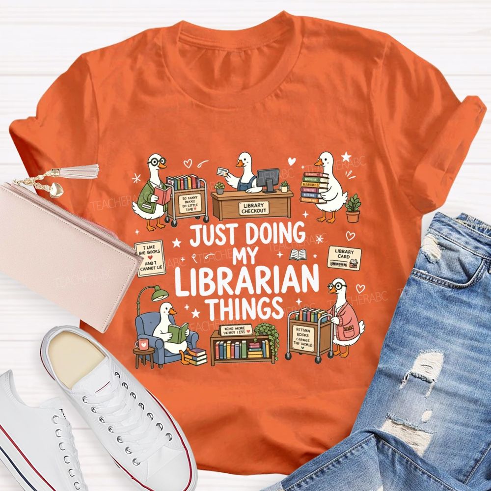 Just Doing My Librarian Things Cute Duck Library T-shirt
