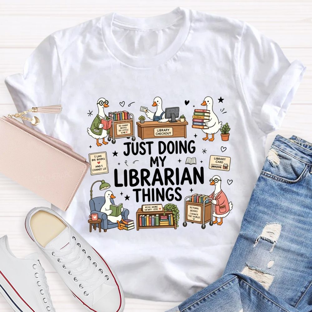 Just Doing My Librarian Things Cute Duck Library T-shirt