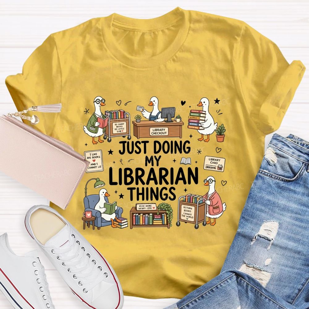 Just Doing My Librarian Things Cute Duck Library T-shirt