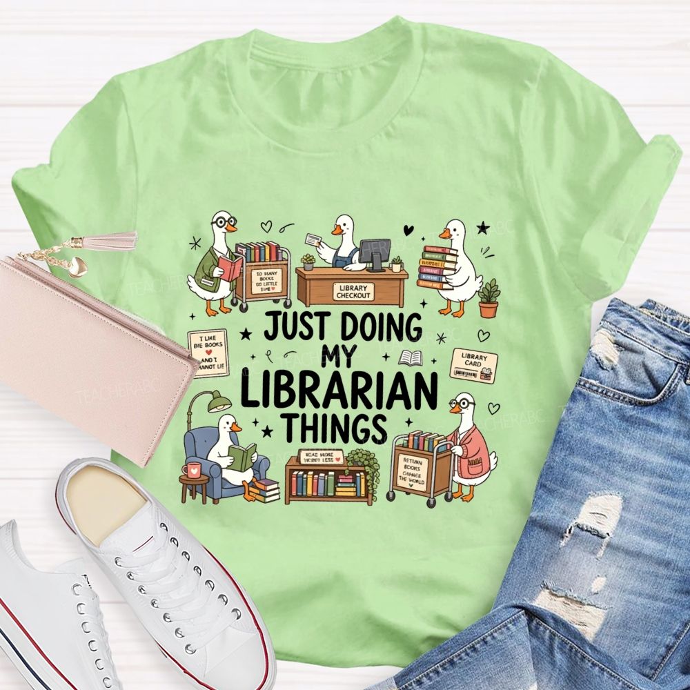 Just Doing My Librarian Things Cute Duck Library T-shirt