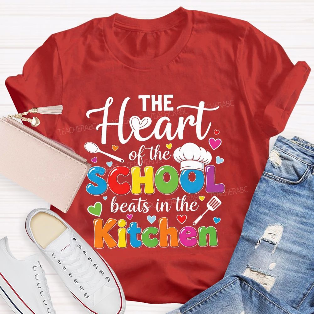 The Heart Of The School Beats In The Kitchen Lunch Lady T-shirt