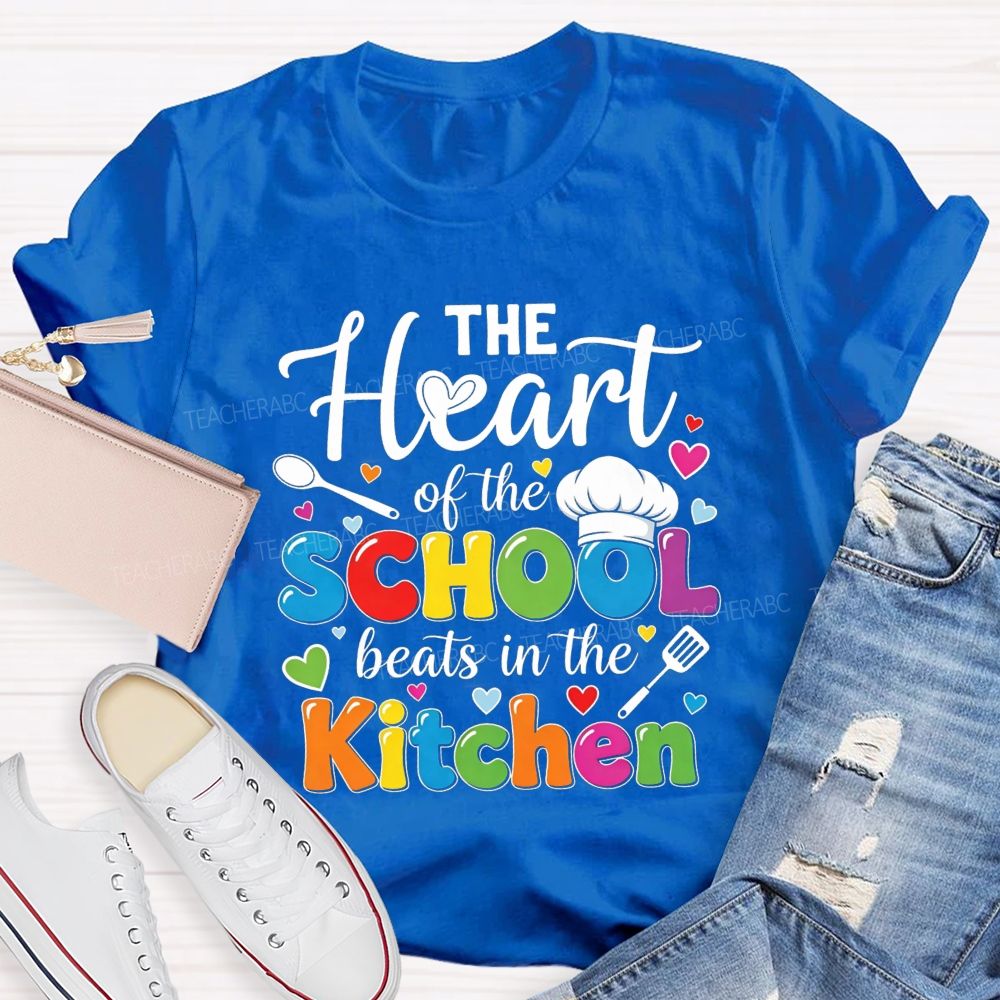 The Heart Of The School Beats In The Kitchen Lunch Lady T-shirt