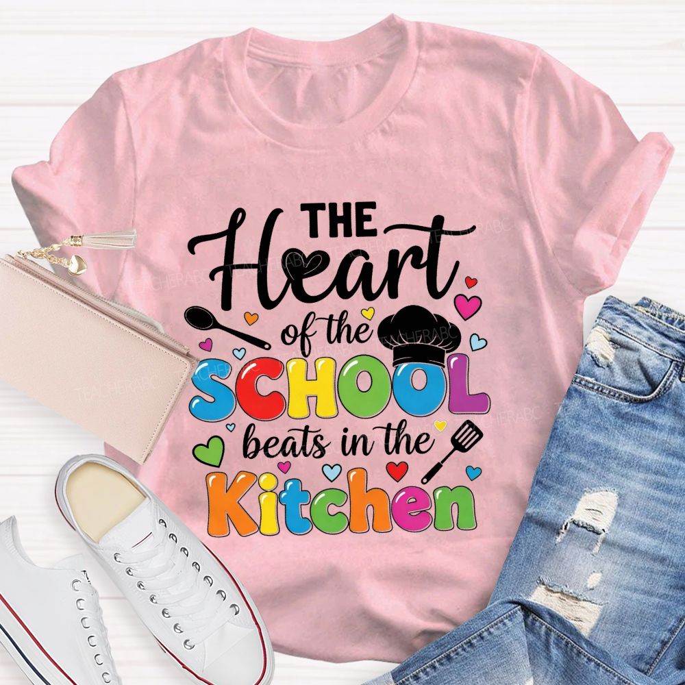 The Heart Of The School Beats In The Kitchen Lunch Lady T-shirt