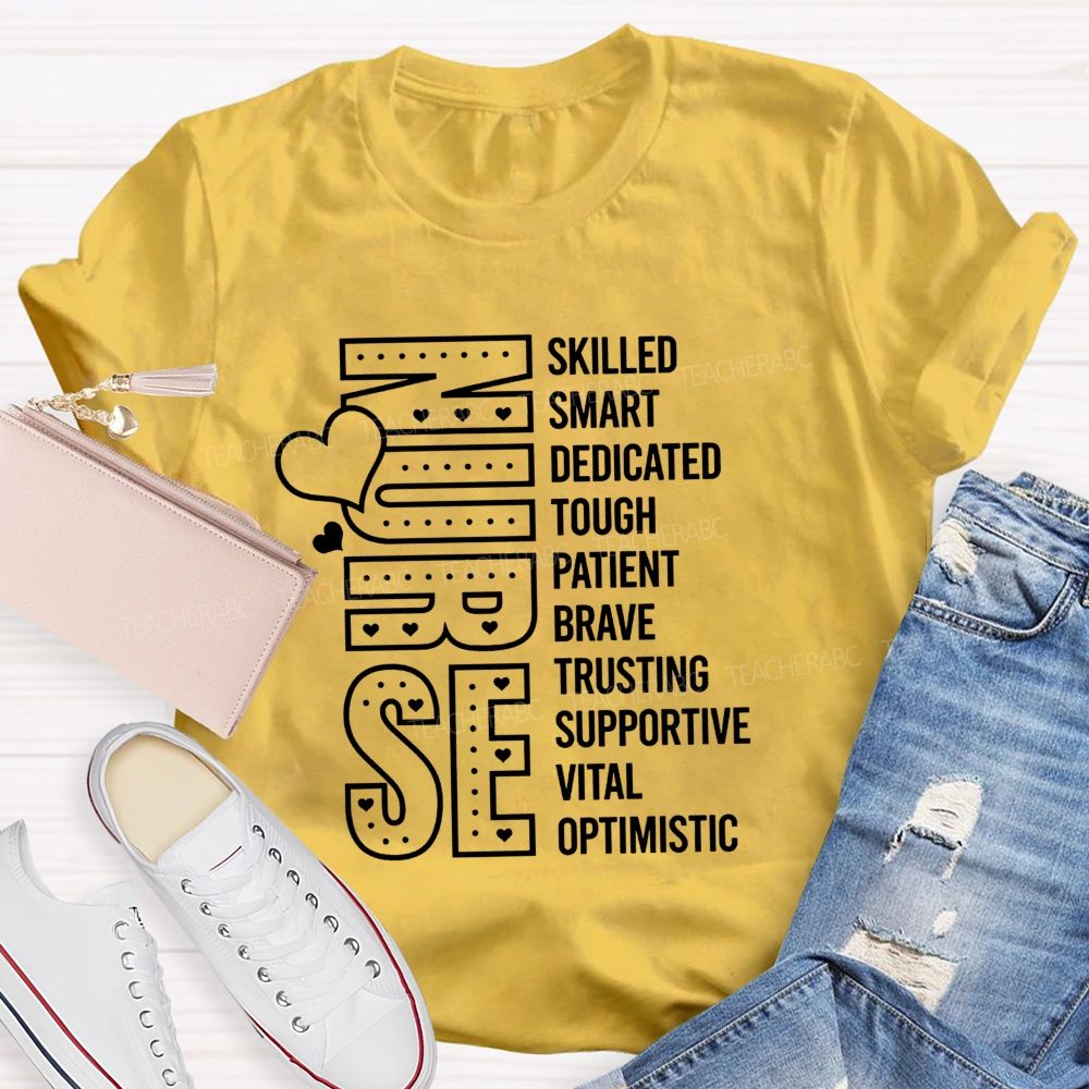 Nurse Positive Qualities Skilled Smart Brave Optimistic Heart T-shirt