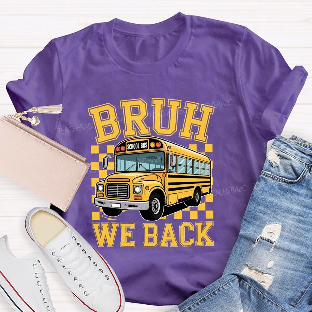 Bruh We Back Yellow School Bus Checkerboard T-shirt