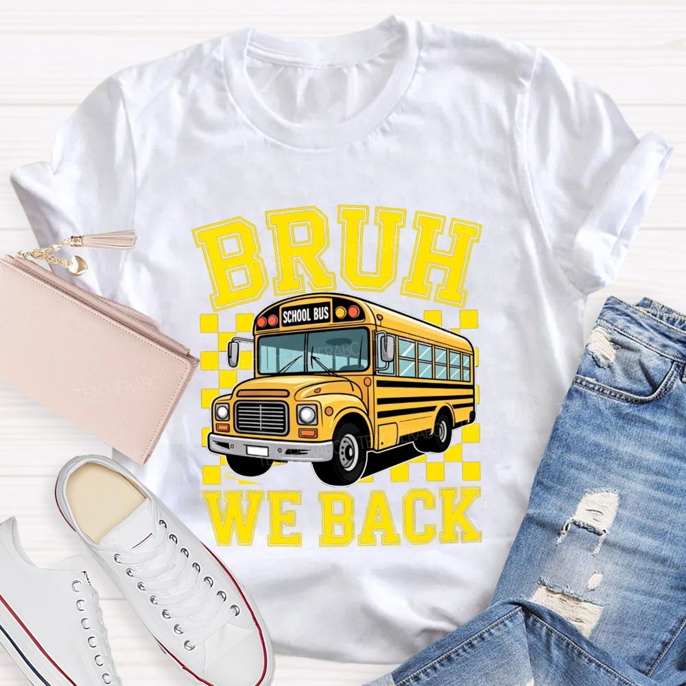 Bruh We Back Yellow School Bus Checkerboard T-shirt