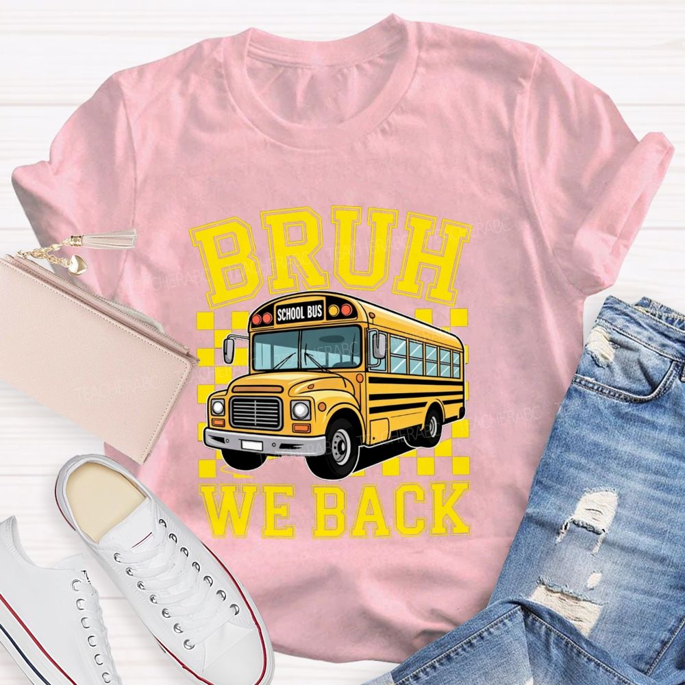 Bruh We Back Yellow School Bus Checkerboard T-shirt