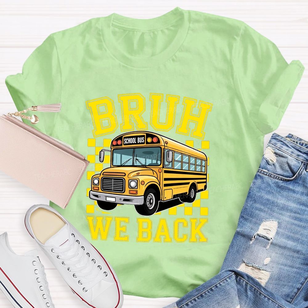 Bruh We Back Yellow School Bus Checkerboard T-shirt