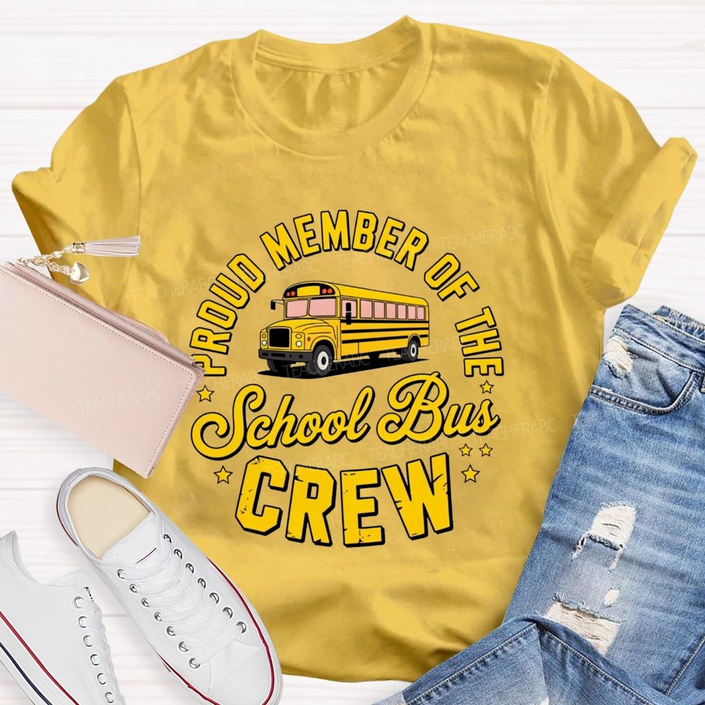 Proud Member Of The School Bus Crew Vintage Yellow School Bus Crew T-shirt