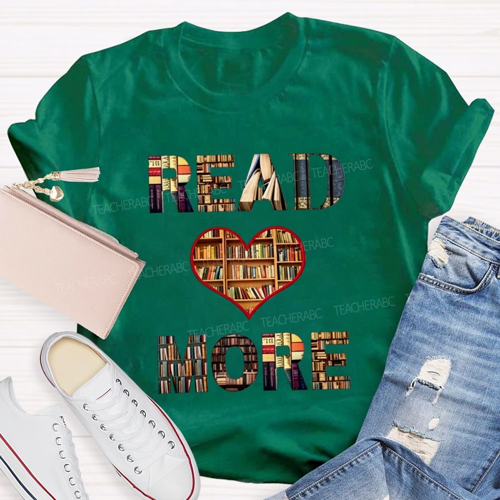 Read More Books Heart Library Teacher T-shirt