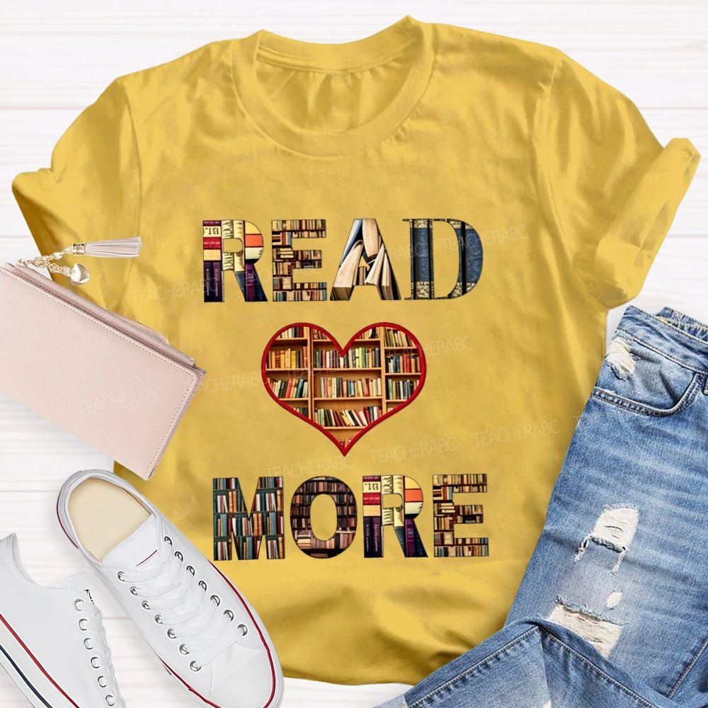 Read More Books Heart Library Teacher T-shirt