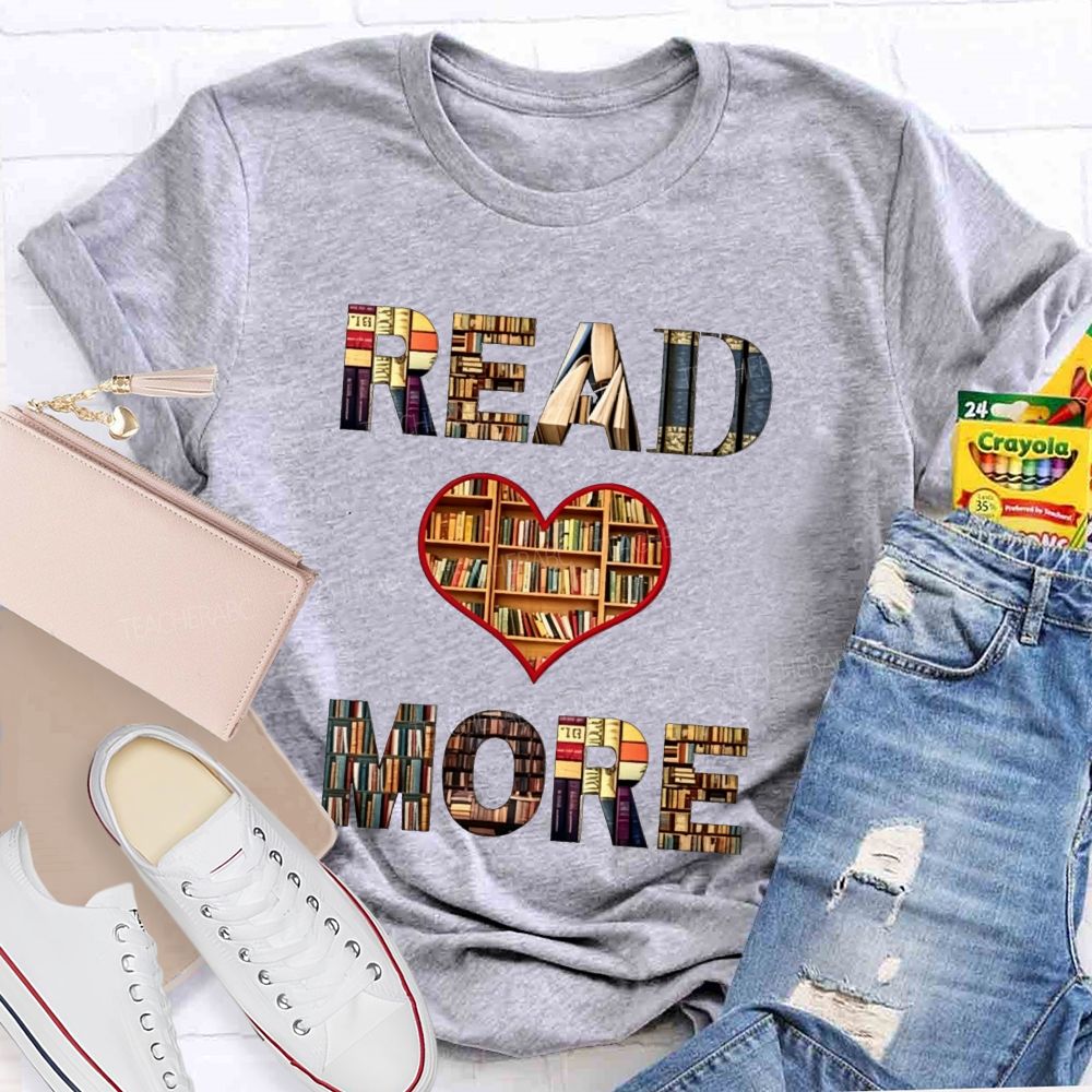 Read More Books Heart Library Teacher T-shirt