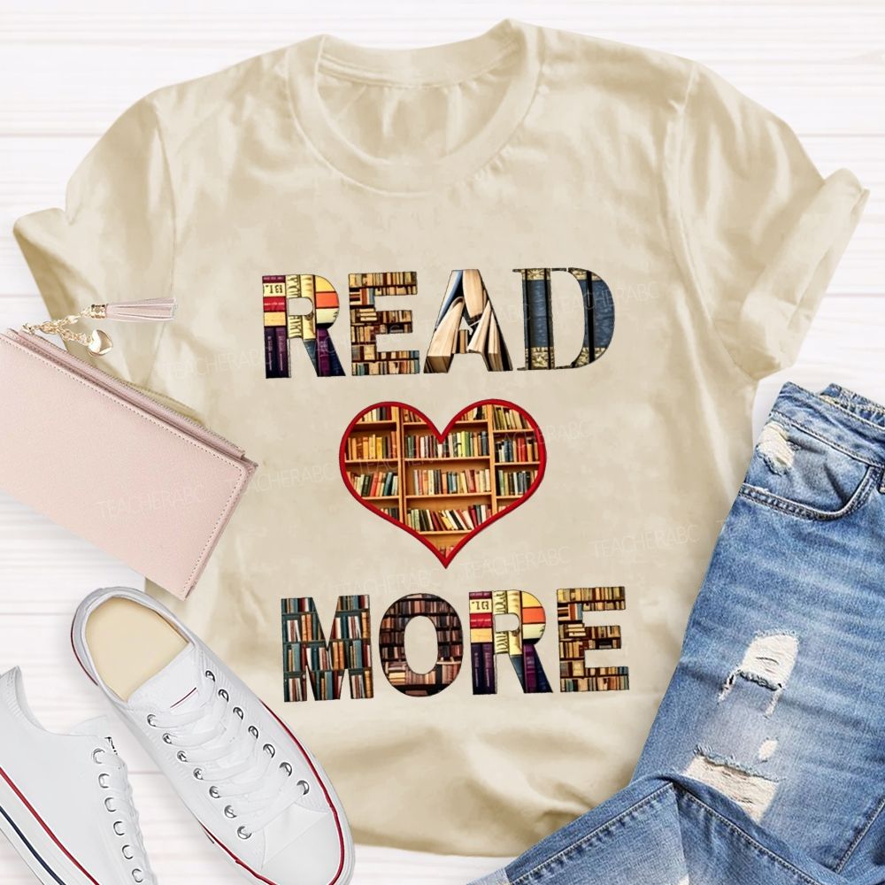 Read More Books Heart Library Teacher T-shirt
