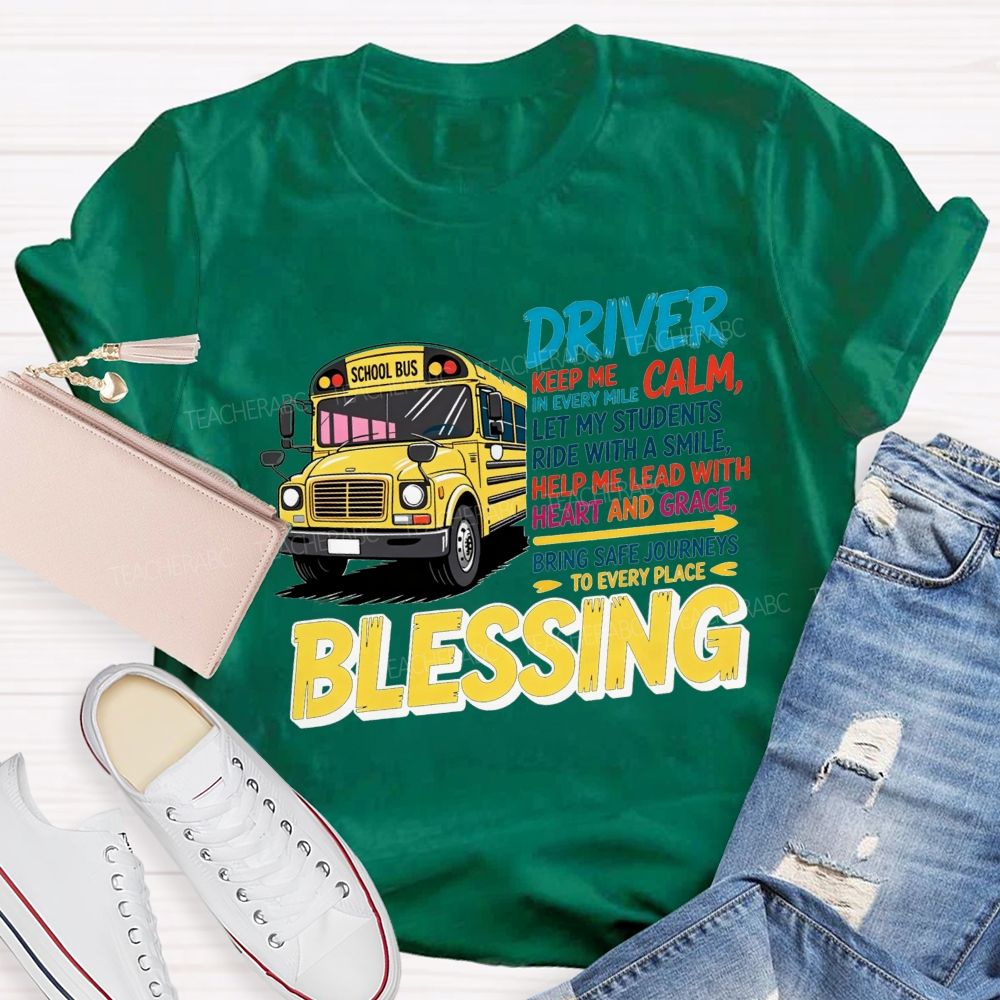 Driver Keep Me Calm In Every Mile Let My Students Ride With A Smile T-shirt