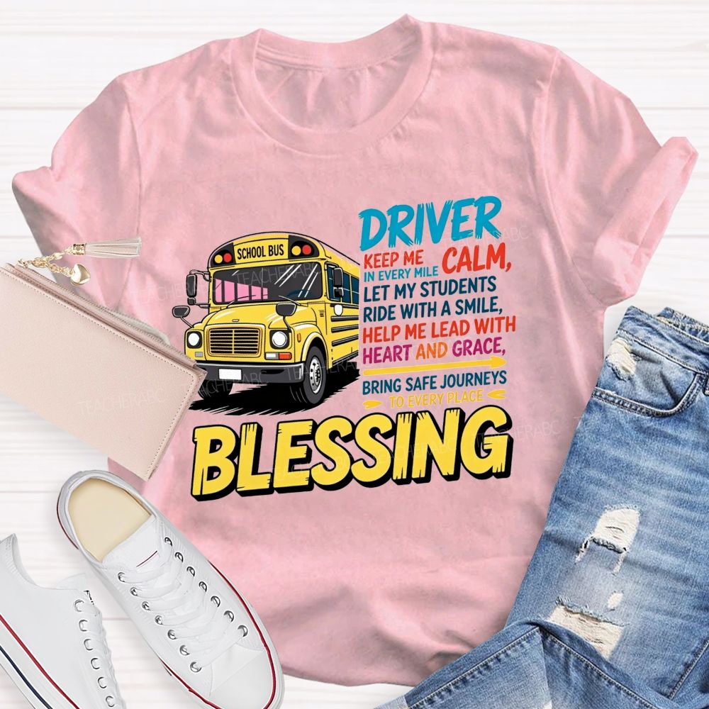 Driver Keep Me Calm In Every Mile Let My Students Ride With A Smile T-shirt