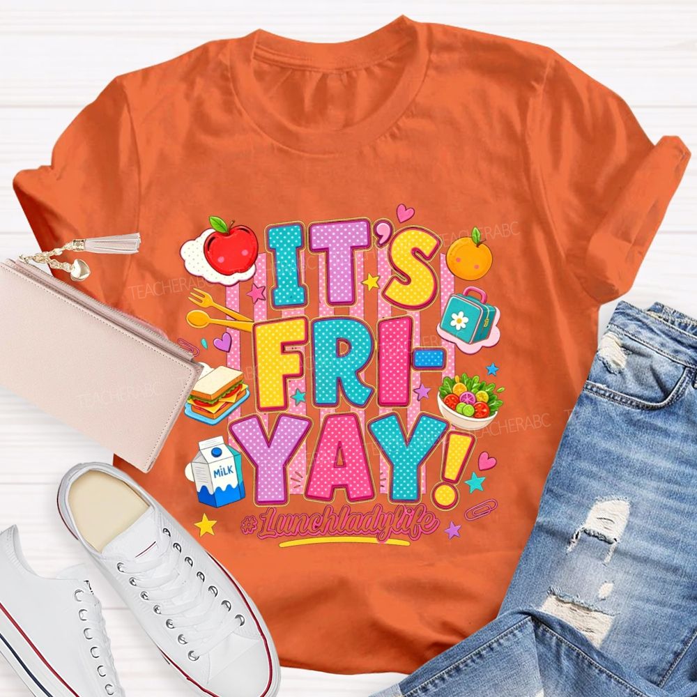 It'S Fri-Yay Lunch Lady Life Colorful School Food T-shirt