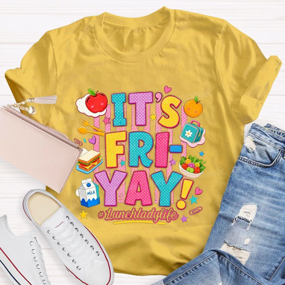 It'S Fri-Yay Lunch Lady Life Colorful School Food T-shirt