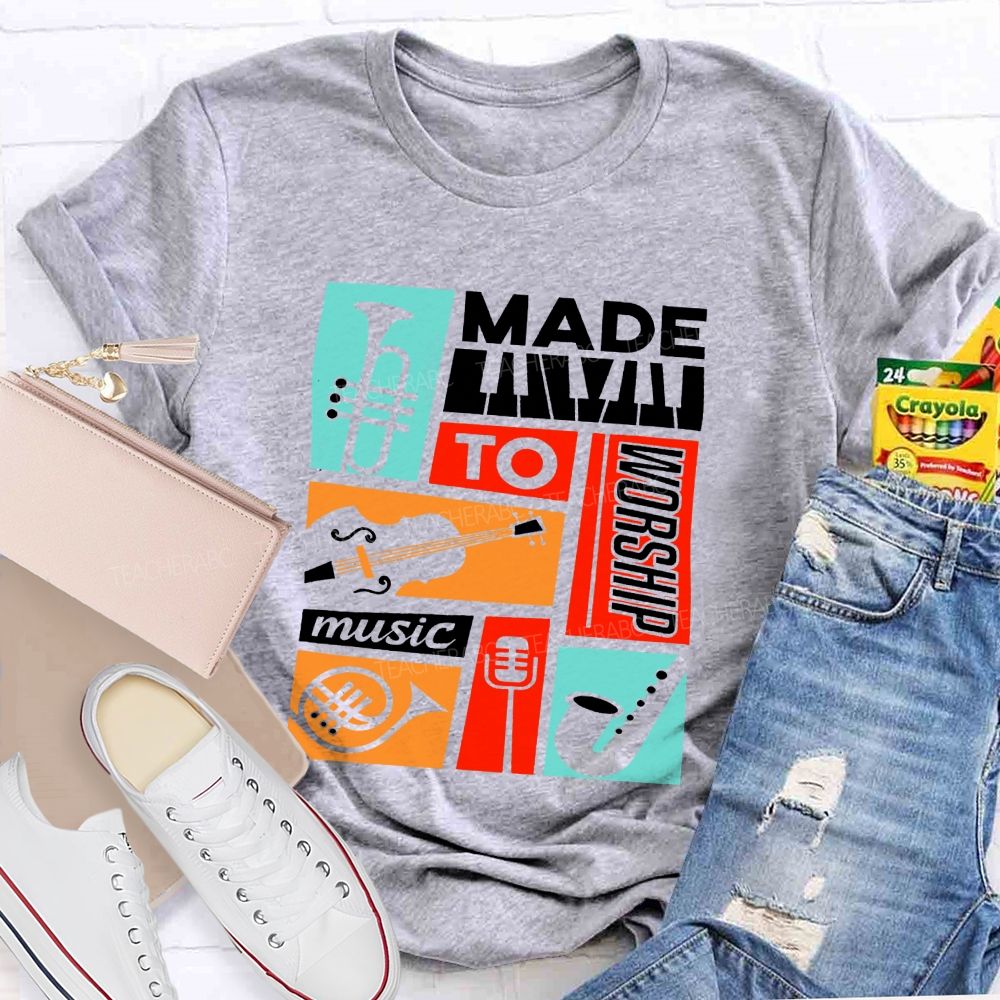 Made To Worship Music Instrument Music Teacher T-shirt