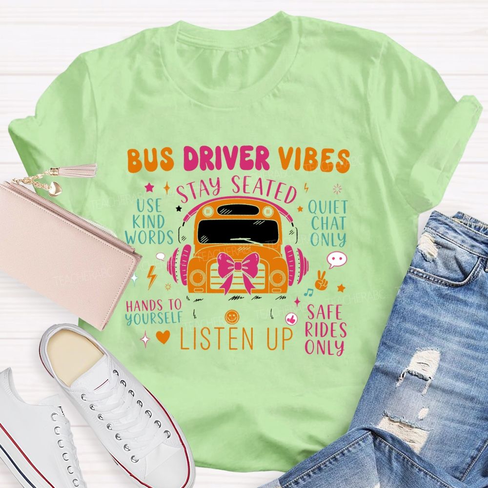 Bus Driver Vibes Stay Seated Safe Rides School Staff T-shirt