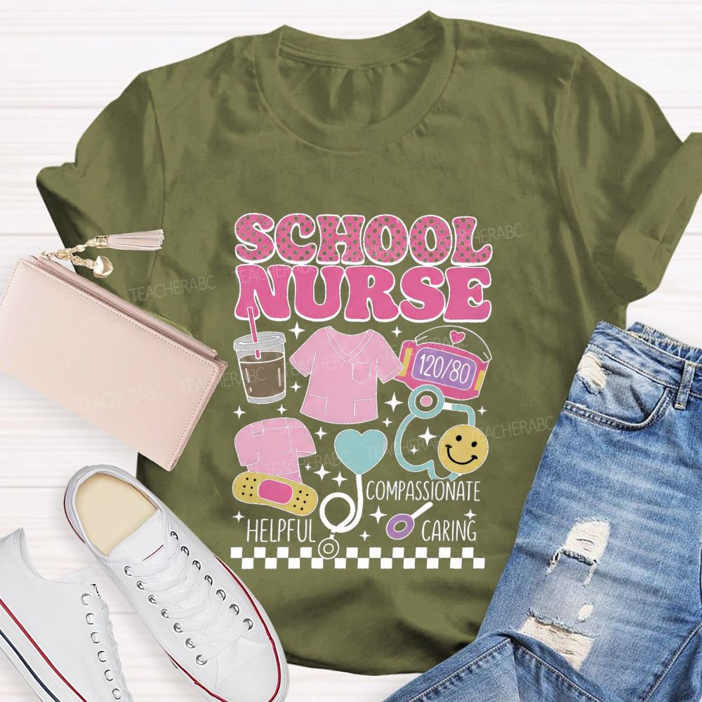 School Nurse Helpful Caring Compassionate Teacher T-Shirt