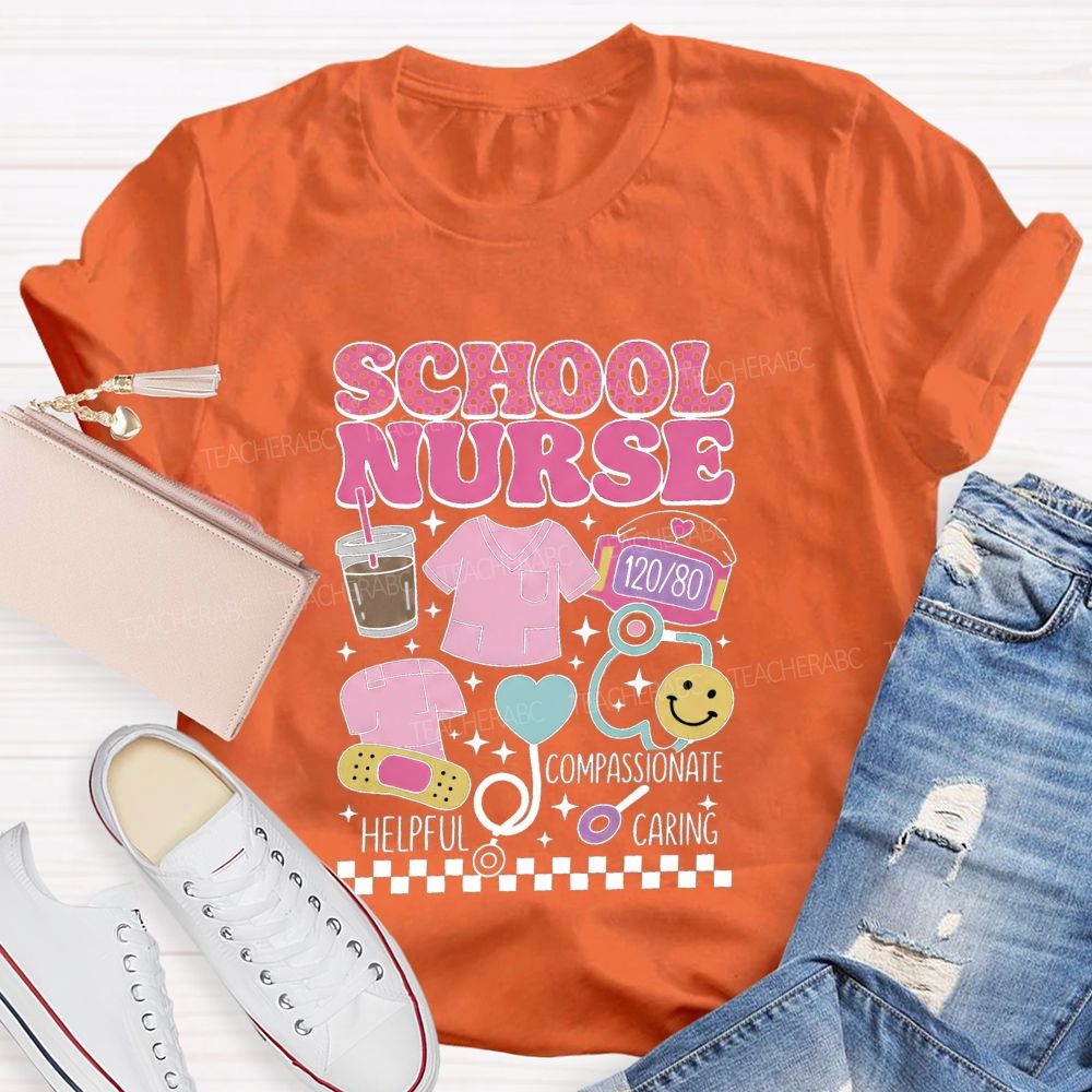 School Nurse Helpful Caring Compassionate Teacher T-Shirt