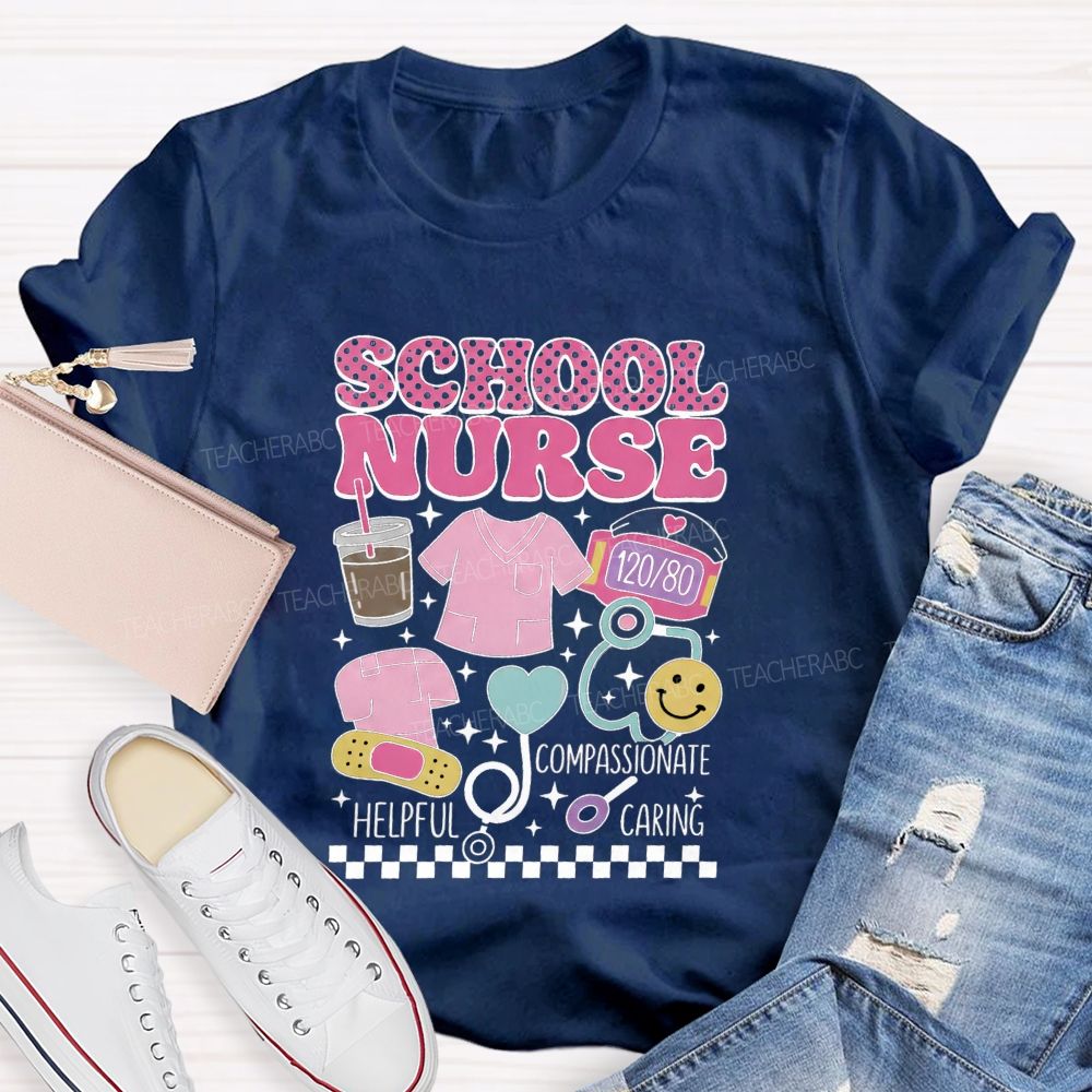 School Nurse Helpful Caring Compassionate Teacher T-Shirt