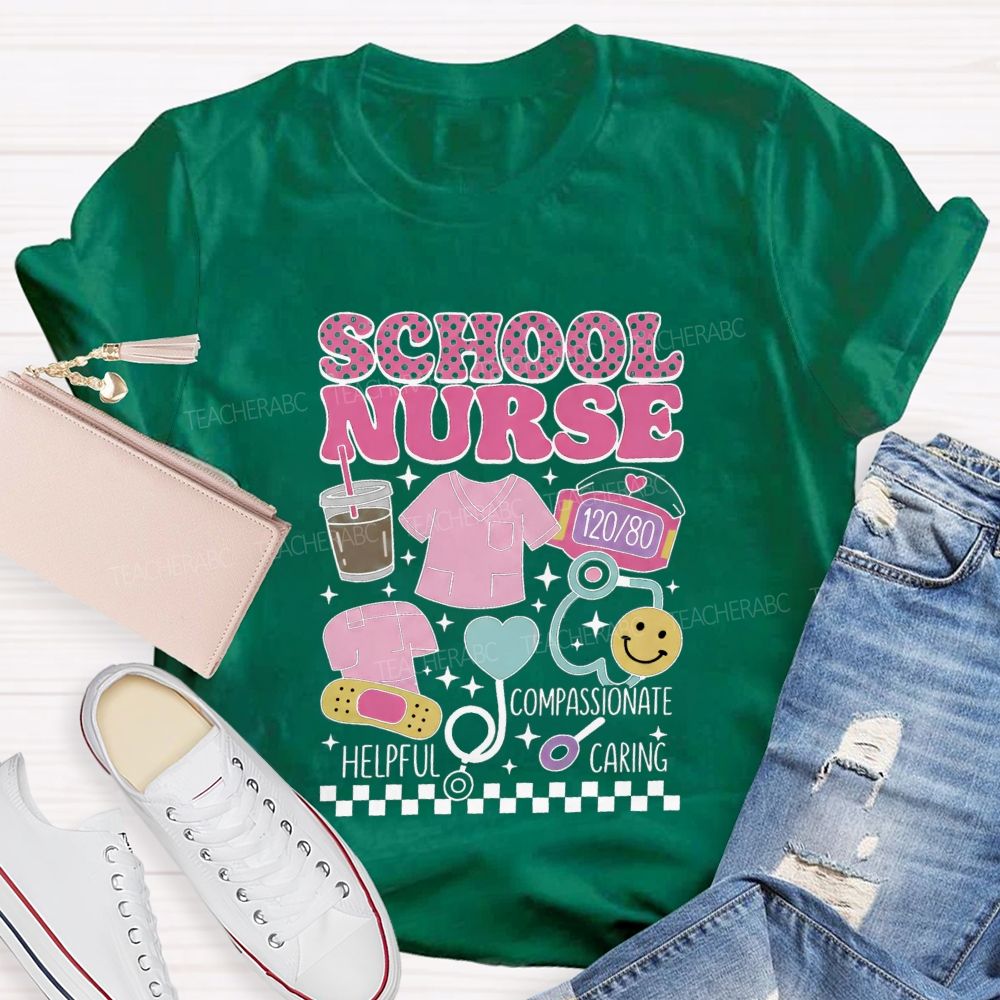 School Nurse Helpful Caring Compassionate Teacher T-Shirt