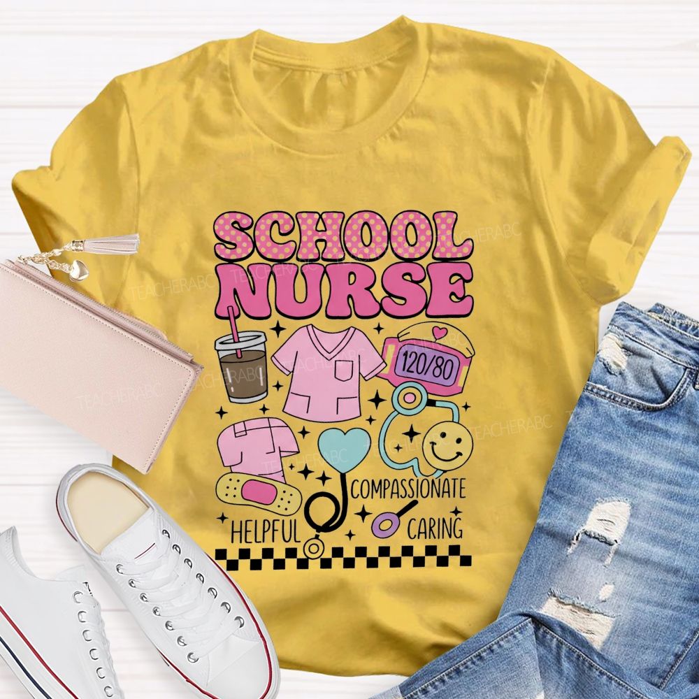 School Nurse Helpful Caring Compassionate Teacher T-Shirt