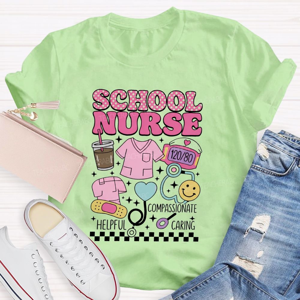 School Nurse Helpful Caring Compassionate Teacher T-Shirt