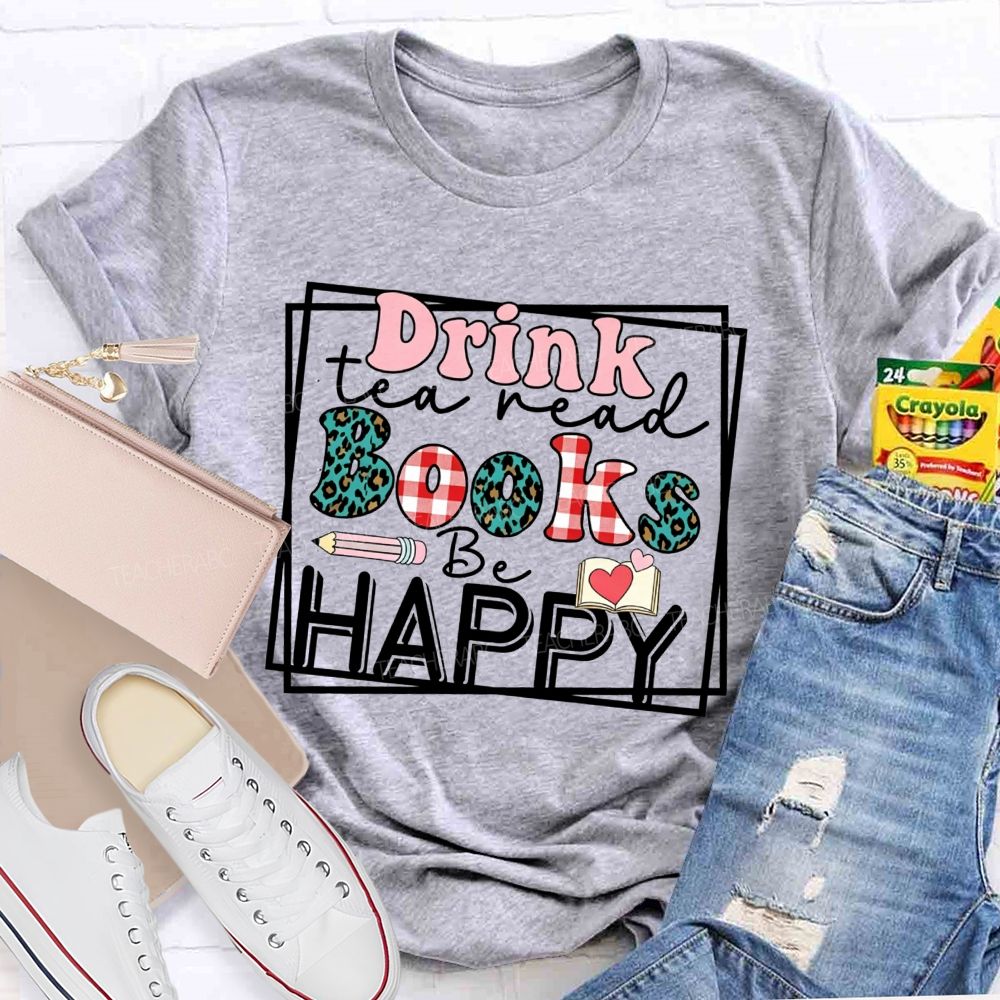 Drink Tea Read Books Be Happy Leopard And Gingham Teacher T-shirt