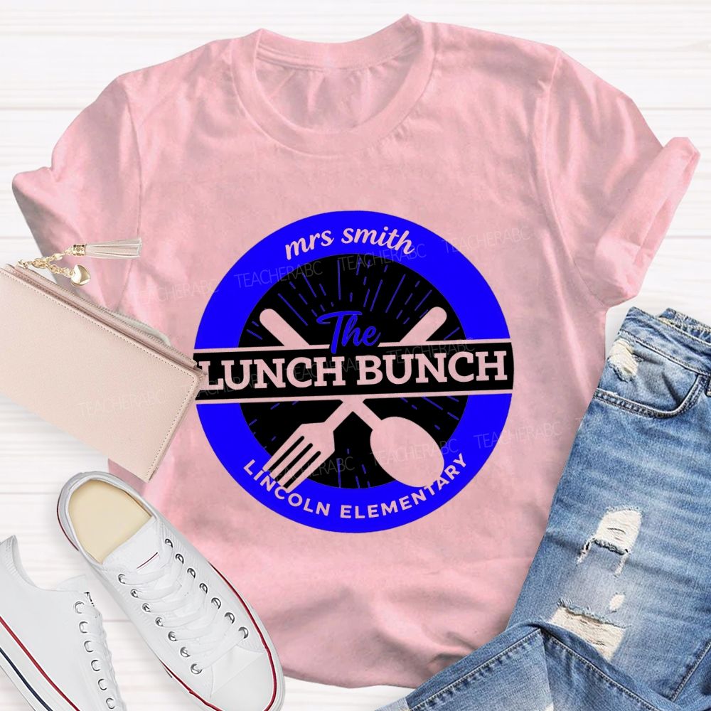 Personalized School Name And Name Of Lunch Bunch Teacher T-shirt