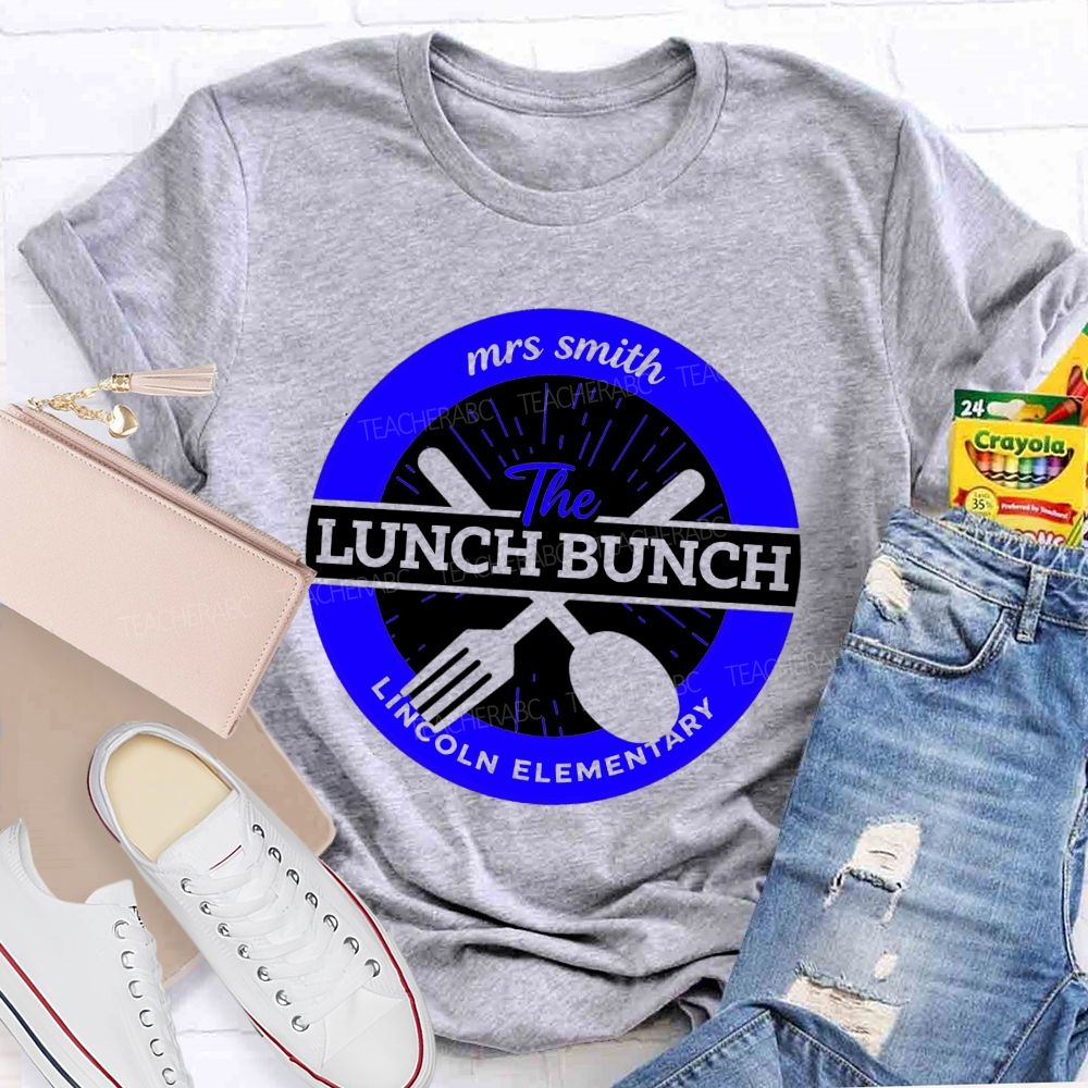Personalized School Name And Name Of Lunch Bunch Teacher T-shirt