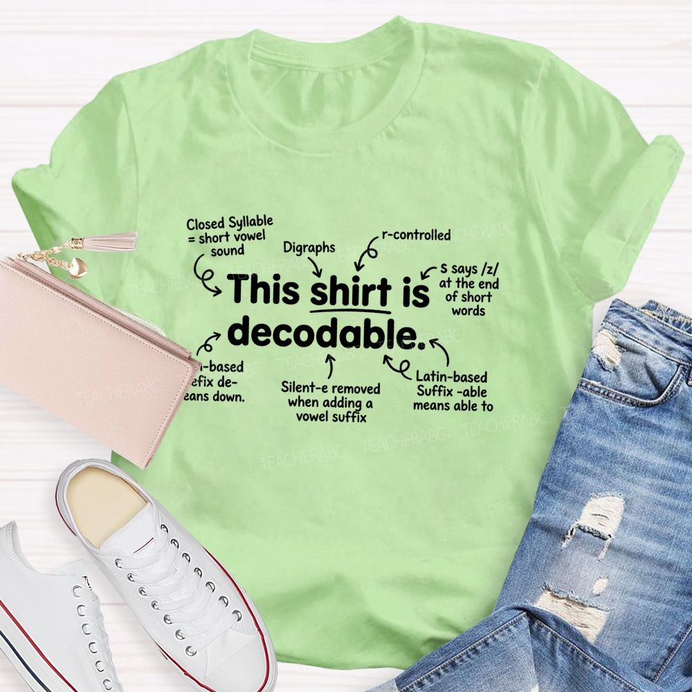 This Shirt Is Decodable Teacher T-shirt