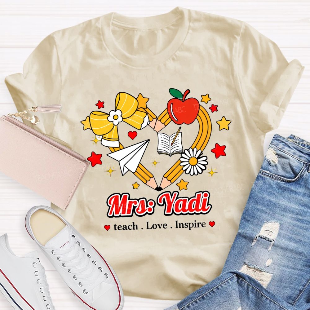 Personalized Name Teach Love Inspire Pencil Heart Apple Star Teacher T-Shirt