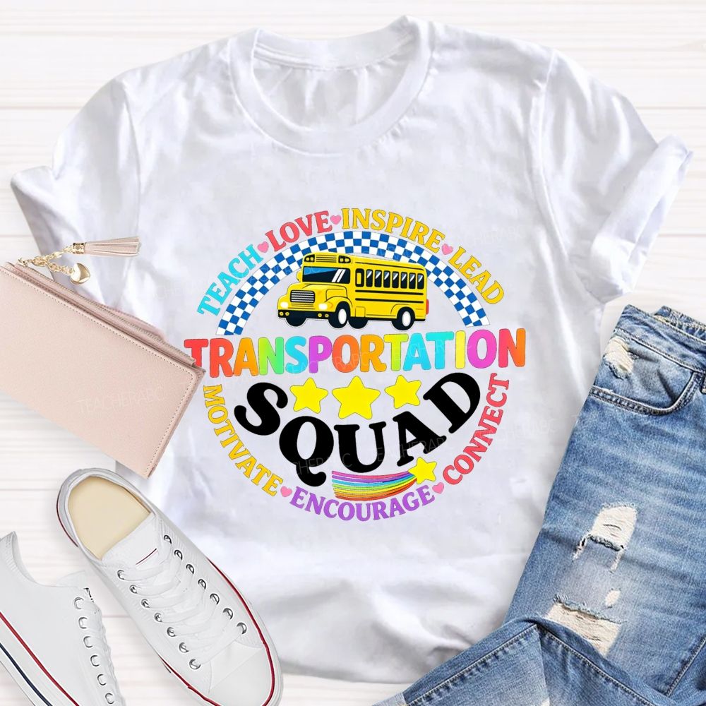 Transportation Squad Teach Love Inspire Lead Motivate Encourage Connect T-shirt