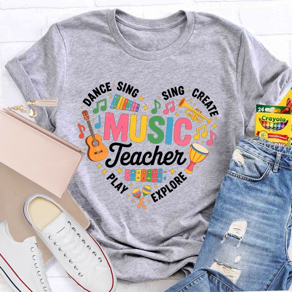 Music Teacher Dance Sing Play Create Explore Heart Musical Instruments T-shirt