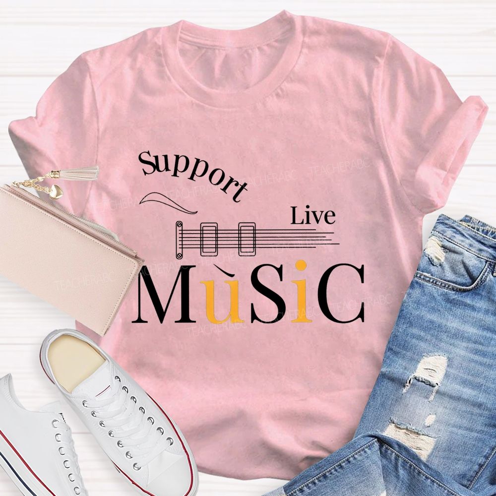 Support Live Music Guitar Neck Line Music Teacher T-shirt