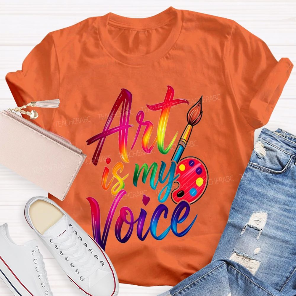 Art Is My Voice Teacher T-Shirt