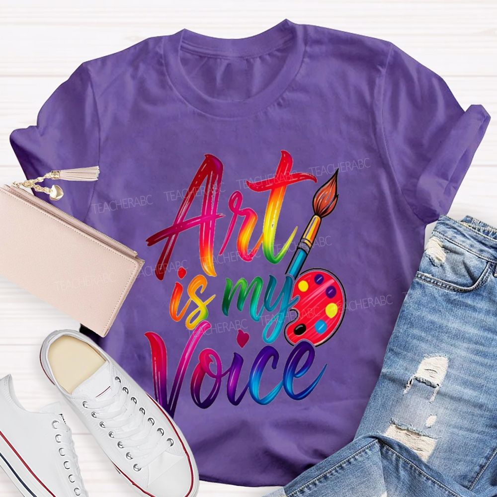 Art Is My Voice Teacher T-Shirt